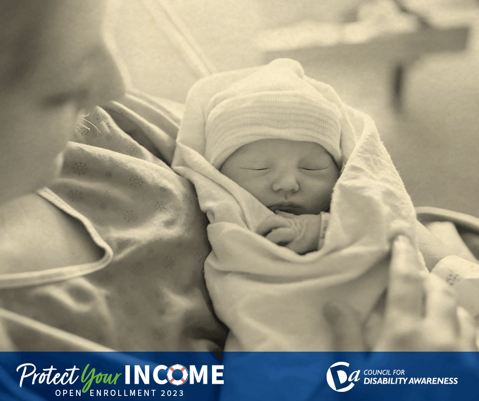 Mother holding newborn baby. Protect Your Income, Open Enrollment 2023